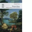 tienne Gilson Metafisica dell actus essendi e modernit di Daniele Fazio