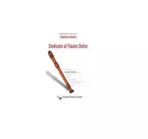 Dedicato al Flauto Dolce - Celestino Dionisi, 2014, Youcanprint