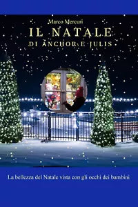 Il Natale di Anchor e Julis di Marco Mercuri, 2021, Youcanprint
