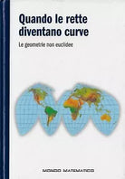 Quando le rette diventano curve. Le geometrie non euclidee - Joan Gomez Urgelles
