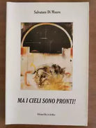 Ma i cieli sono pronti! - S. Di Mauro - Edizioni Res in Artibus - 1999 - AR