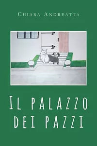 Il palazzo dei pazzi di Chiara Andreatta, 2020, Youcanprint