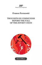 Thoughts on Communism Before the Fall of the Soviet Union di Franco Ferrarotti