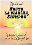 Hasta la piadina, siempre! di Roberto Casadei, 2014, Youcanprint