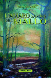L’amaro sapore del mallo di Wally Dall’Asta, 2016, Tabula Fati