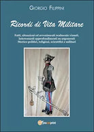 Ricordi di vita militare di Giorgio Filippini, 2016, Youcanprint