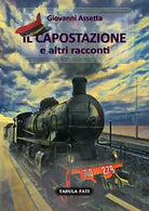 Il capostazione e altri racconti di Giovanni Assetta