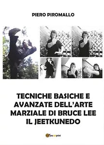 Tecniche basiche e avanzate dell’arte di Bruce Lee il jkd - Piero Piromallo, Yo