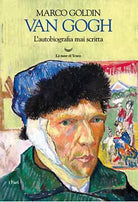Van Gogh L autobiografia mai scritta