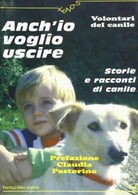 Anch io Voglio Uscire Storie E Racconti Di Canile
