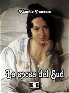 La sposa del sud di Danzero Claudio, 2014, Eee-edizioni Esordienti