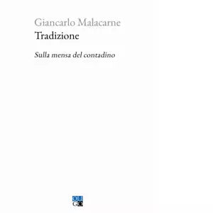 Tradizione Sulla mensa del contadino di Giancarlo Malacarne