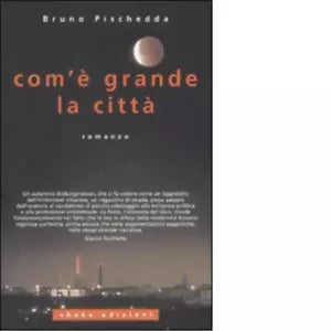 Com grande la citt di Bruno Pischedda