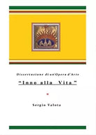 Inno alla Vita - Dissertazione di un’Opera d’Arte - di Sergio Valota, 2017, Y