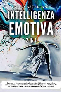 Intelligenza Emotiva Domina le tue emozioni