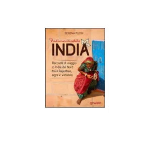 Indimenticabile India - Serena Puosi, 2015, Goware