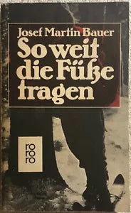 So weit die Fusse tragen di Josef Martin Bauer, 1976, Rowohlt