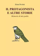 Il Protagonista e altre storie