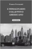 L immaginario collettivo americano di Franco Ferrarotti