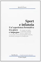 Sport e infanzia Un esperienza formativa tra gioco e impegno