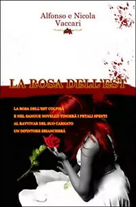 La rosa dell’est di Vaccari Alfonso, Vaccari Nicola, 2016, Black Wolf Edition
