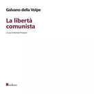 La libert comunista di Galvano Della Volpe