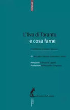 L’Ilva di Taranto e cosa farne. L’ambiente, la salute, il lavoro di Riccardo Col