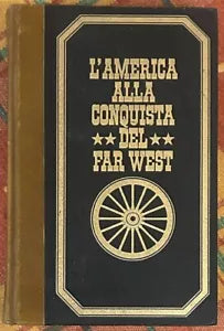 L America alla conquista del Far West Volume I di Paul Urich
