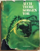 Auch Tiere sorgen vor di Prof. Dr. H.hediger, 1973, Zurich Versicherungs-gesells
