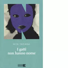 I gatti non hanno nome di Rita Indiana