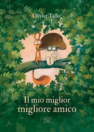 Il mio miglior migliore amico di Olivier Tallec