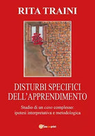 Disturbi Specifici Dell’apprendimento - Studio di un Caso complesso - Traini