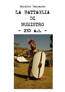 La Battaglia di Numistro - 210 a.C. di Galdino Zaccardo, 2019, Youcanprint