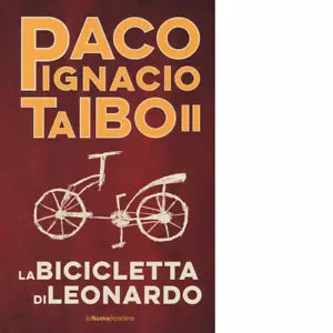 La bicicletta di Leonardo di Paco Ignacio II Taibo