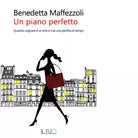 Un piano perfetto di Benedetta Maffezzoli