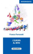 L Europa al bivio di Franco Ferrarotti