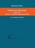 Il disonore dei poeti seguito da Camus, rivoltoso della domenica di Benjamin Per