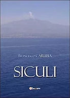 Siculi - Francesco Carubia, 2013, Youcanprint