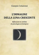 L’immagine della luna crescente. Riflessioni in ambito di psicologia archetipica