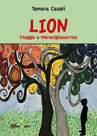 Lion - Viaggio a Meravigliasorriso - Tamara Casati, 2020, Youcanprint