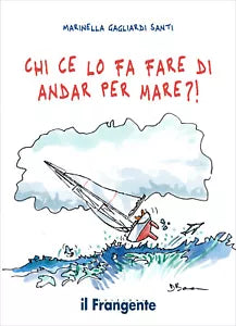 Chi ce lo fa fare di andar per mare