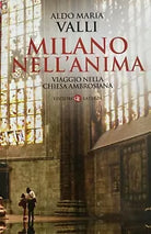 Milano nell’anima - Aldo Maria Valli - 2018 - Laterza - M