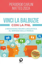 Vinci la Balbuzie con la PNL di Piergiorgio Carlini