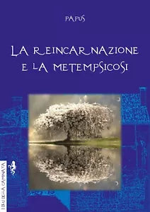 La reincarnazione e la metempsicosi di Papus
