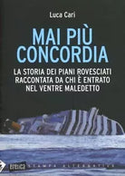 Mai pi Concordia La storia dei piani rovesciati raccontata da chi entrato ne