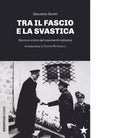Il fascio e la svastica Storia e crimini del movimento Ustascia