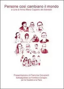 Persone cosi cambiano il mondo, Anna M. Cagiano De Azevedo, 2011, Youcanprint