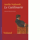 Le catilinarie Libro di Am lie Nothomb