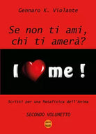 Se non ti ami, chi ti amera? di Gennaro K. Violante, 2018, Youcanprint