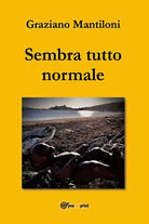 Sembra tutto normale di Graziano Mantiloni, 2020, Youcanprint